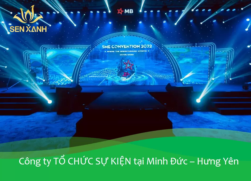 Đơn vị tổ chức sự kiện uy tín số 1 tại Minh Đức – Hưng Yên