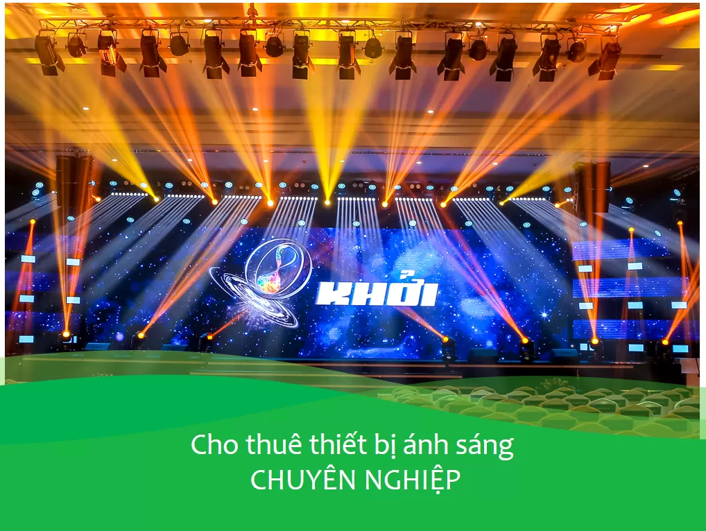 Cho Thuê Thiết Bị Ánh Sáng Chuyên Nghiệp – Sen Xanh Event
