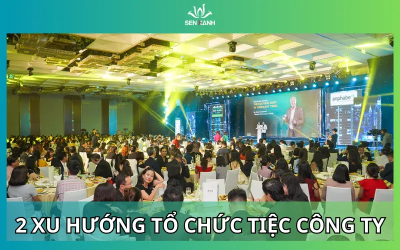 TOP 2 xu hướng tổ chức tiệc công ty nổi bật nhất năm 2026
