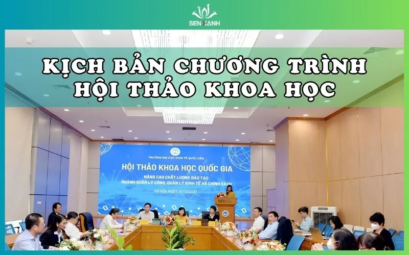 Gợi ý kịch bản chương trình hội thảo khoa học chi tiết