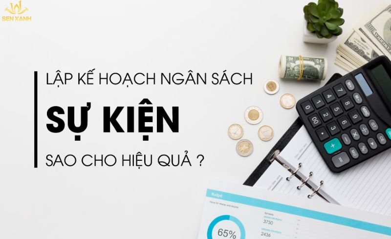 Lập bảng dự tr&ugrave; kinh ph&iacute; cho sự kiện khai trương Showroom